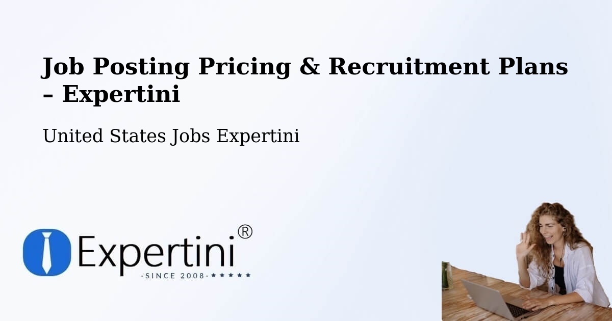 Job Posting Pricing & Recruitment Plans – Naperville - Naperville, United States Jobs Expertini